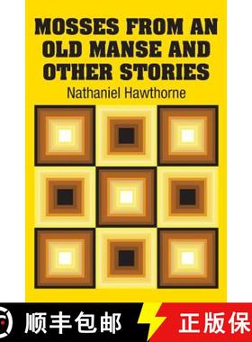 【3-4周达】Mosses from an Old Manse and Other Stories [9781731706058]