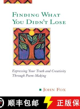 【3-4周达】Finding What You Didn't Lose: Expressing Your Truth and Creativity through Poem-Making [9780874778090]