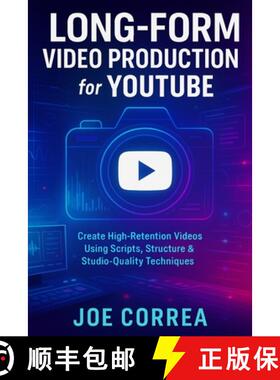 【3-4周达】Long-Form Video Production for YouTube:  Create High-Retention Videos Using Scripts, Struc... [9798295472114]
