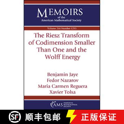 【3-4周达】The Riesz Transform of Codimension Smaller Than One and the Wolff Energy [9781470442132]