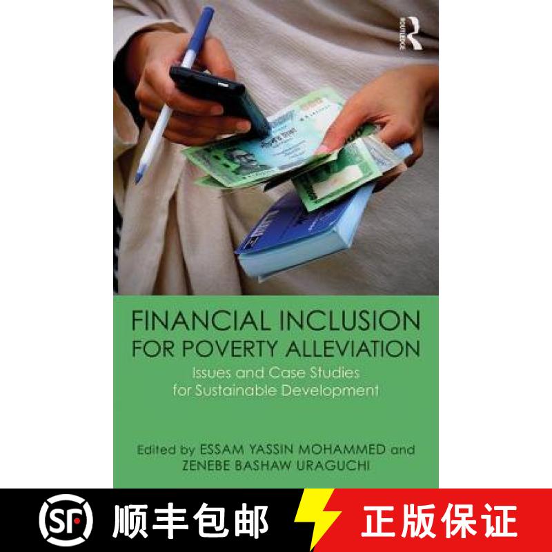 【3-4周达】Financial Inclusion for Poverty Alleviation: Issues and Case Studies for Sustainable Devel... [9781138102767]