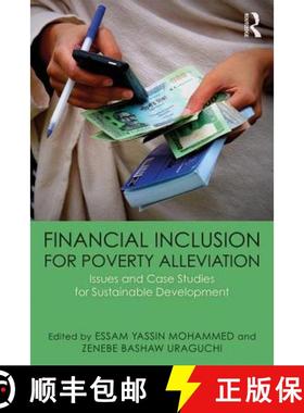 【3-4周达】Financial Inclusion for Poverty Alleviation: Issues and Case Studies for Sustainable Devel... [9781138102767]