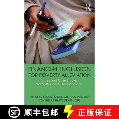 【3-4周达】Financial Inclusion for Poverty Alleviation: Issues and Case Studies for Sustainable Devel... [9781138102767]
