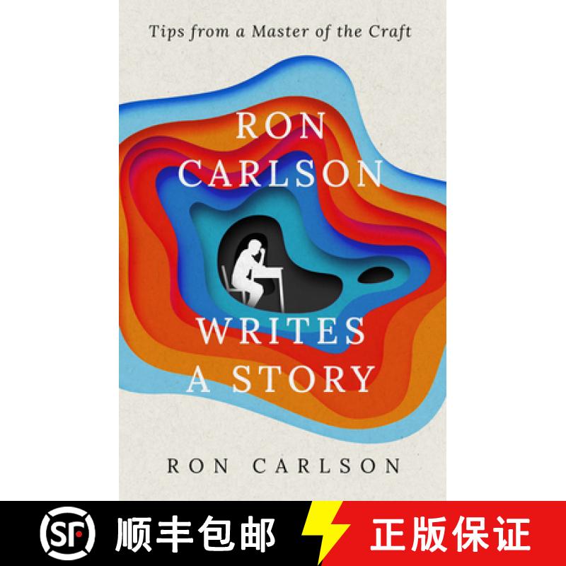 【3-4周达】Ron Carlson Writes a Story : Tips from a Master of the Craft [9781504079624]