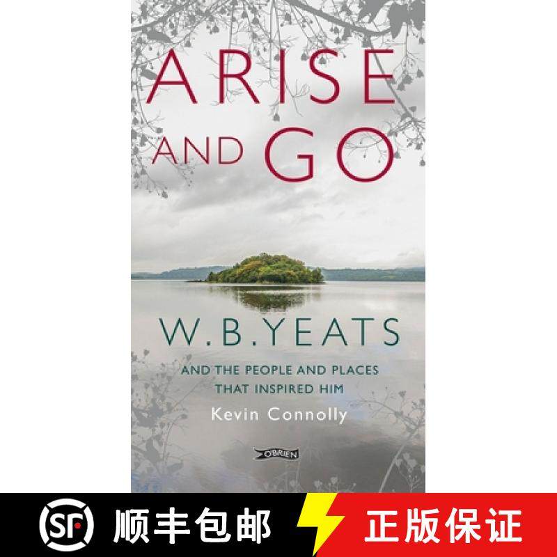【3-4周达】Arise and Go: W.B. Yeats and the People and Places That Inspired Him [9781788494854]