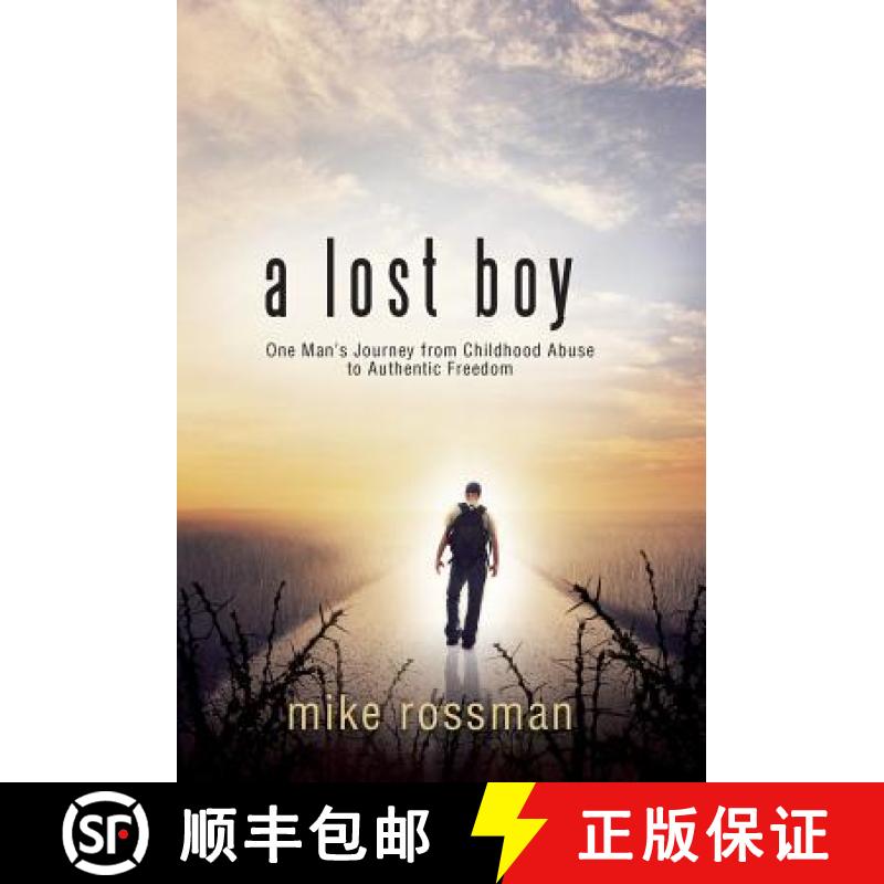 【2-3周达】A Lost Boy: One Man's Journey from Childhood Abuse to Authentic Freedom [9781490850078]