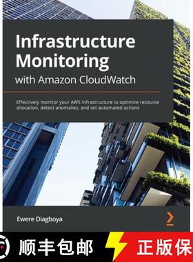 预订 Infrastructure Monitoring with Amazon CloudWatch: Effectively monitor your AWS infrastructure to... [9781800566057]