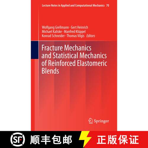 【3-4周达】精装 Fracture Mechanics and Statistical Mechanics of Reinforced Elastomeric Blends [9783642379093]
