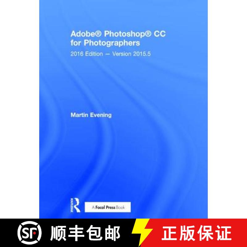 【3-4周达】Adobe Photoshop CC for Photographers: 2016 Edition - Version 2015.5 - Version 2015.5 [9781138229730]