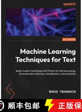 预订 Machine Learning Techniques for Text: Apply modern techniques with Python for text processing, d... [9781803242385]