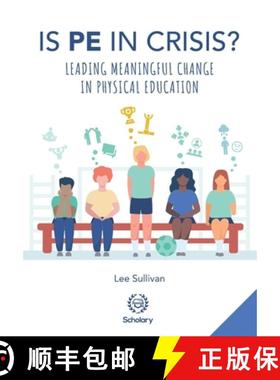 【3-4周达】Is Physical Education in Crisis?: Leading a Much-Needed Change in Physical Education [9781999909239]