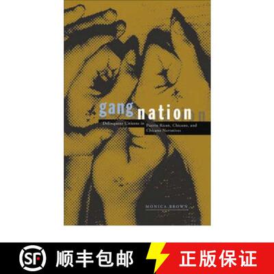 【3-4周达】Gang Nation: Delinquent Citizens in Puerto Rican, Chicano, and Chicana Narratives [9780816634798]