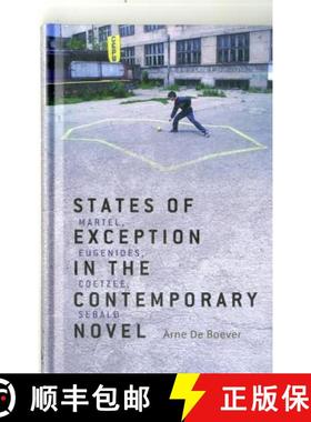 预订 States of Exception in the Contemporary Novel: Martel, Eugenides, Coetzee, Sebald [9781441125972]