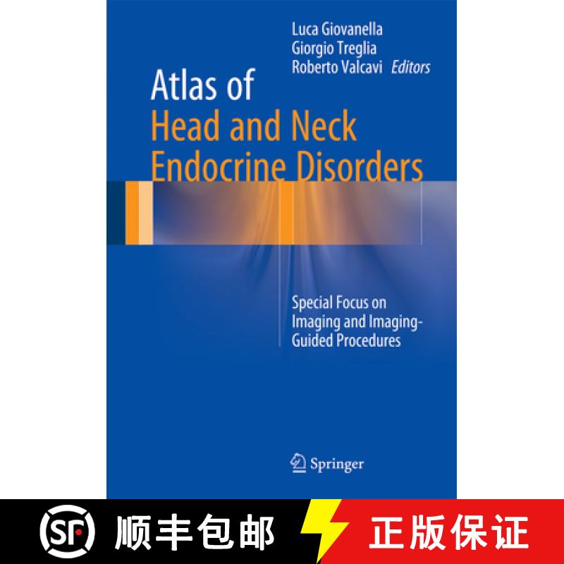 【3-4周达】Atlas of Head and Neck Endocrine Disorders: Special Focus on Imaging and Imaging-Guided Pr... [9783319222752]