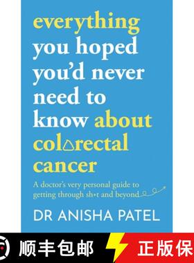 【3-4周达】everything you hoped you’d never need to know about bowel cancer: A doctor’s very person... [9781399807067]