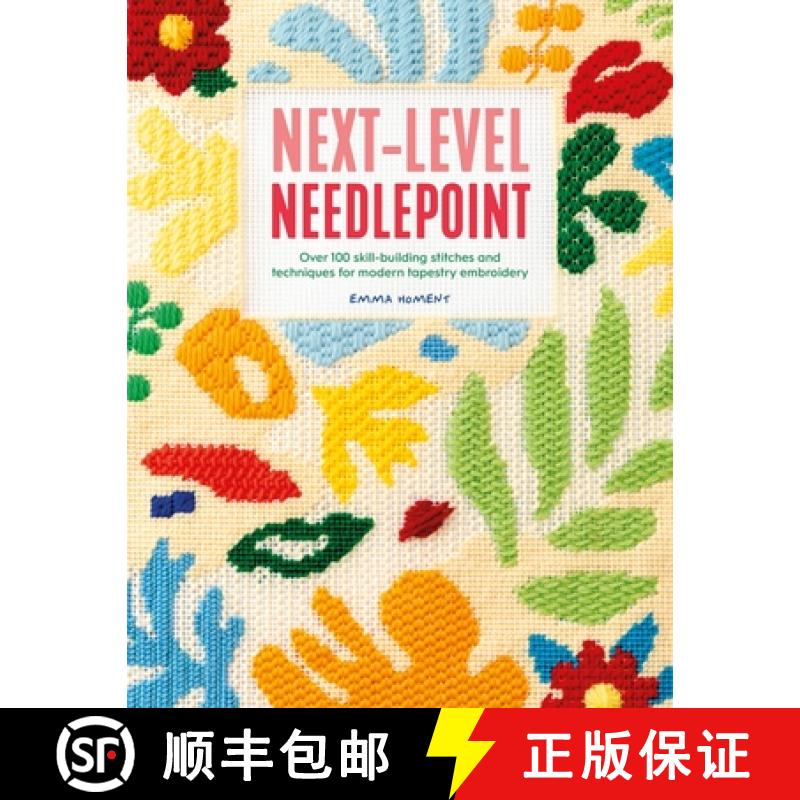 【2-3周达】Next-Level Needlepoint: Over 100 Skill-Building Stitches and Techniques for Modern Tapestr... [9781446314029]