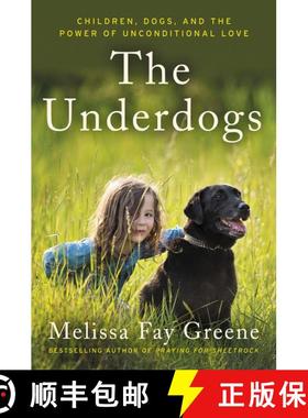 【3-4周达】The Underdogs: Children, Dogs, and the Power of Unconditional Love [9780062218520]