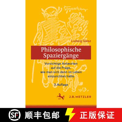 【3-4周达】Ludwig Giesz: Philosophische Spaziergänge: Vorsichtige Antworten Auf Die Frage, Wie Man S... [9783662693971]