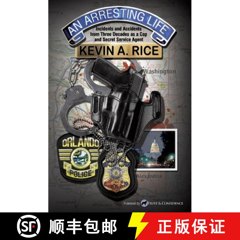预订 An Arresting Life: Incidents and Accidents from Three Decades as a Cop and Secret Service Agent [9781098390594]