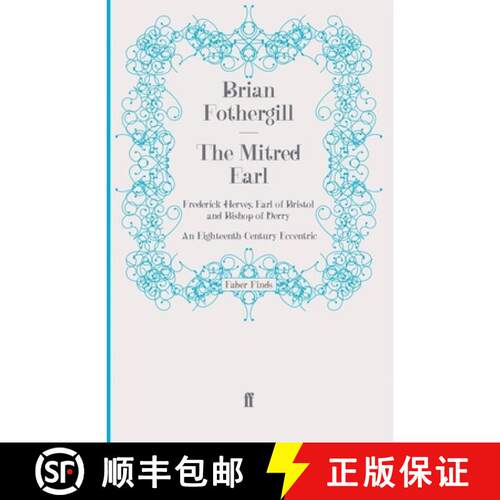 预订 Mitred Earl: Frederick Hervey, Earl of Bristol and Bishop of Derry: An Eighteenth-Century Eccentric [9780571258918]