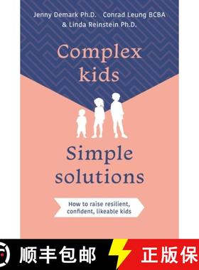 【3-4周达】Complex Kids, Simple Solutions: How to Raise Resilient, Confident, Likeable Kids [9781923011250]