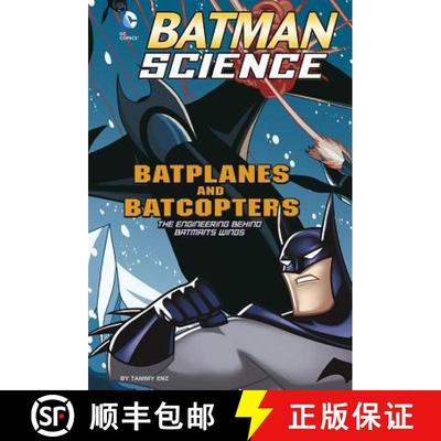 预订 Batplanes and Batcopters: The Engineering Behind Batman's Wings [9781476552095]