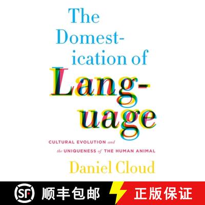 【3-4周达】精装 The Domestication of Language – Cultural Evolution and the Uniqueness of the Human A... [9780231167925]