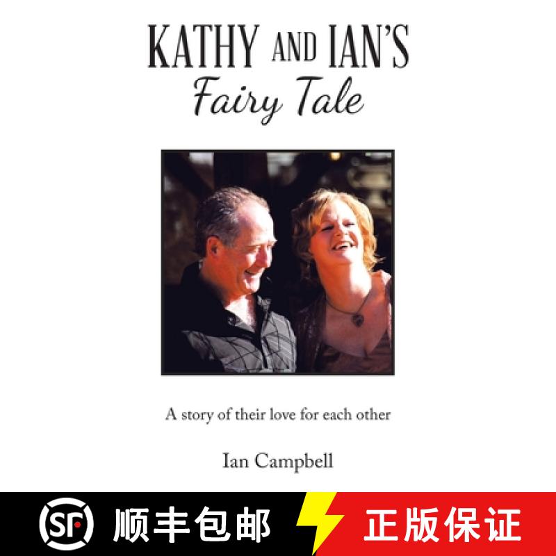 【3-4周达】Kathy and Ian's Fairy Tale: A Story of Their Love for Each Other [9781982297114]