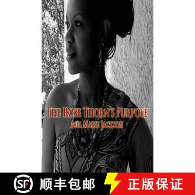 【3-4周达】The Rose Thorn's Purpose: A collection of poetry and thought-provoking expressions. [9780985743710]