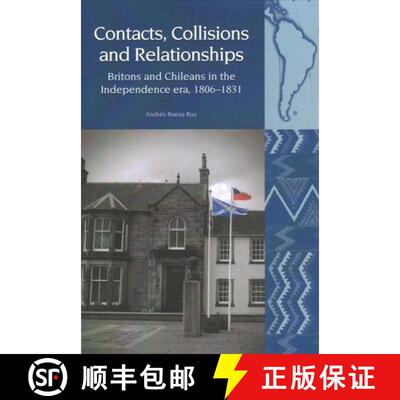 【3-4周达】Contacts, Collisions and Relationships: Britons and Chileans in the Independence Era, 1806... [9781802070026]