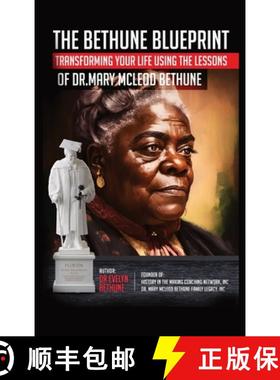 【3-4周达】The Bethune Blueprint: Transforming Your Life Using the Lessons  of Dr. Mary McLeod Bethune [9781946566171]