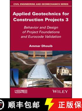【3-4周达】Applied Geotechnics for Construction Projects Volu me 3: Behavior and Design of Project Fo... [9781786307774]