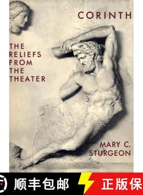 【3-4周达】Sculpture : The Reliefs from the Theater (Corinth 9.2) [9780876610923]