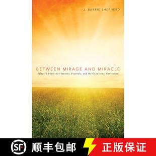 Miracle for Between and Revelation 预订 Occasional Selected Mirage Festivals Seasons Poems 9781498260961 the