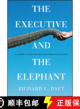 【3-4周达】The Executive And The Elephant: A Leader'S Guide For Building Inner Excellence [Wiley经管] [9780470372265]