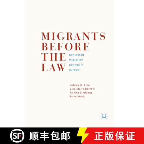 【3-4周达】精装 Migrants Before the Law : Contested Migration Control in Europe [9783319987484]