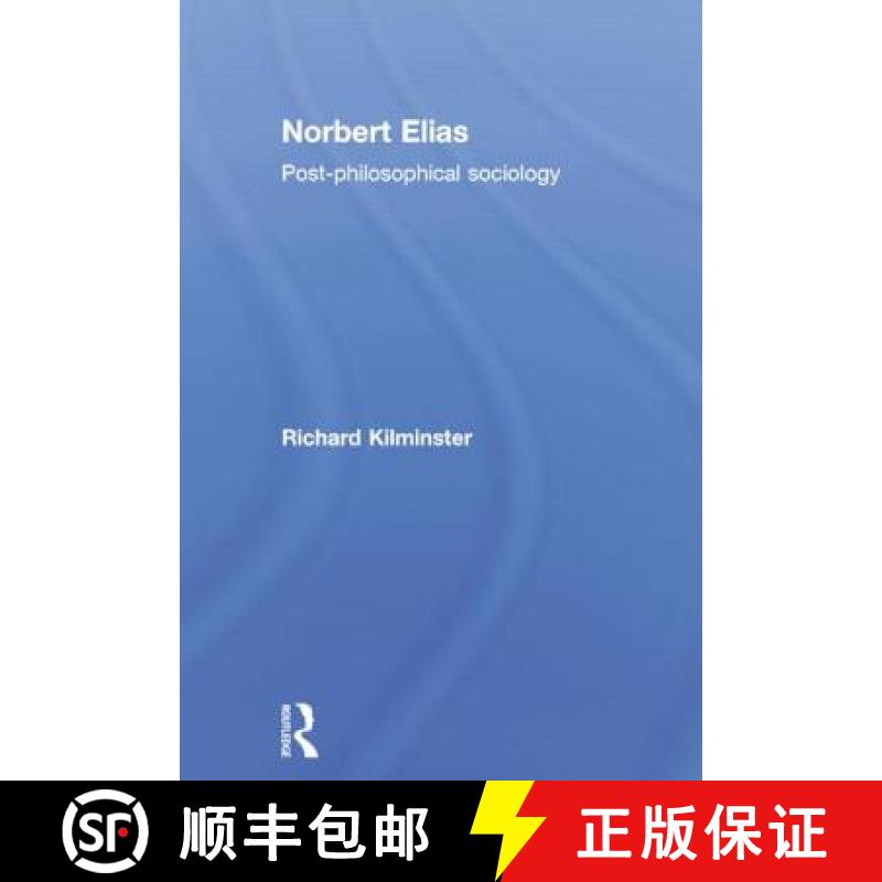【3-4周达】Norbert Elias: Post-Philosophical Sociology [9781138011335]