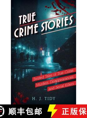 预订 True Crime Stories: Murders, Disappearances, and Serial Killers  Twisted Tales of True Crime [9781950921249]