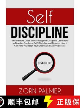 预订 Self-Discipline: The Ultimate Guide to Practicing Self-Discipline, Learn How to Develop Consiste... [9786069835821]