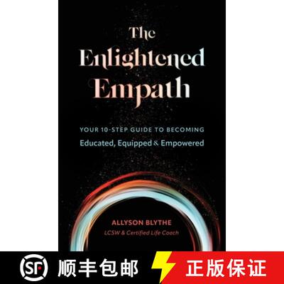 【3-4周达】The Enlightened Empath: Your 10-Step Guide to Becoming Educated, Equipped & Empowered [9781960378002]