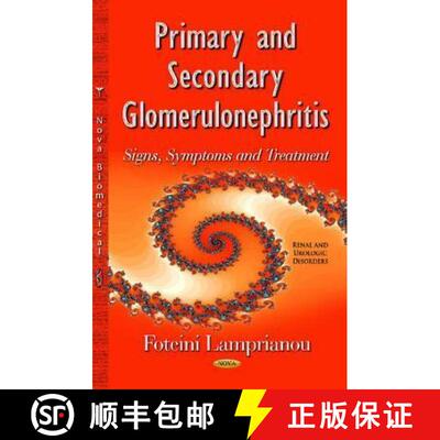 【3-4周达】Primary and Secondary Glomerulonephritis: Signs, Symptoms and Treatment [9781634635417]