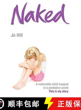 【3-4周达】Naked: A vulnerable child trapped in a predatory world. A shocking story [9780755318094]