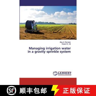 预订 Managing irrigation water in a gravity sprinkle system [9783659892295]