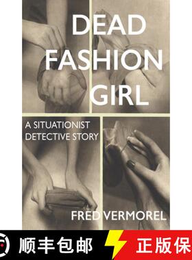 【3-4周达】Dead Fashion Girl - A Situationist Detective Story: A Situationist Detective Story [9781907222719]