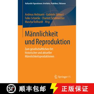 【3-4周达】Männlichkeit und Reproduktion : Zum gesellschaftlichen Ort historischer und aktueller Mä... [9783658039837]