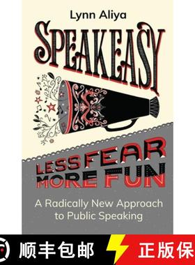 【3-4周达】Speakeasy: A Radically New Approach to Public Speaking [9798991043557]