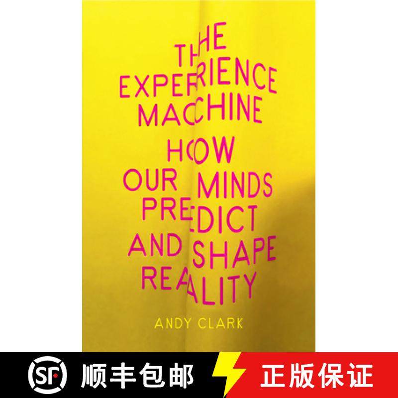 The Experience Machine: How Our Minds Predict and Shape Reality [9781524748456]