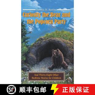 【3-4周达】Curiosity the Bear and the Popcorn Party: And Thirty-Eight Other Bedtime Stories for Children [9781480856301]