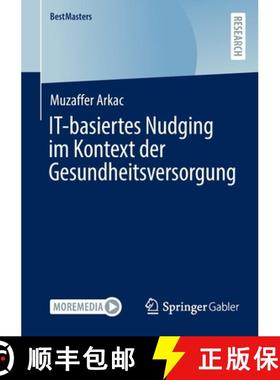 【3-4周达】It-Basiertes Nudging Im Kontext Der Gesundheitsversorgung [9783658394288]