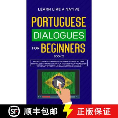 【3-4周达】Portuguese Dialogues for Beginners Book 2: Over 100 Daily Used Phrases and Short Stories t... [9781913907259]